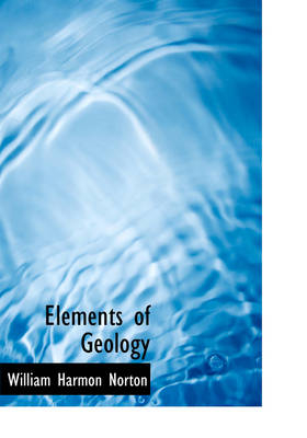 Elements of Geology - William Harmon Norton