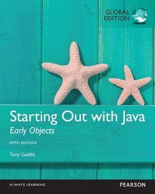 Starting Out with Java: Early Objects, Global Edition - Tony Gaddis