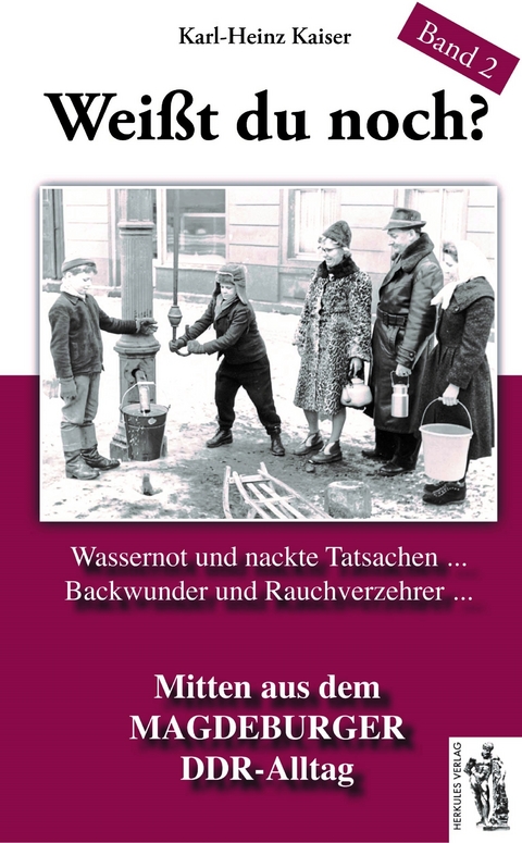 Weißt du noch? Mitten aus dem Magdeburger DDR-Alltag - Karl Heinz Kaiser