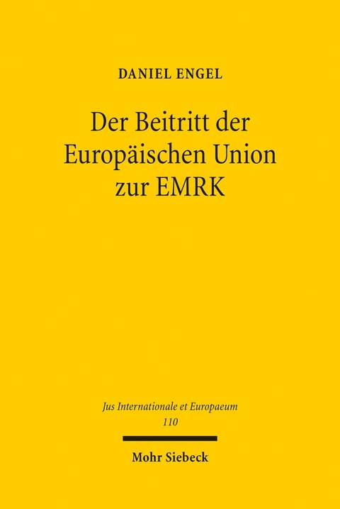 Der Beitritt der Europäischen Union zur EMRK -  Daniel Engel