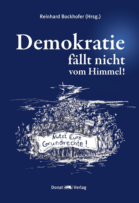 Demokratie fällt nicht vom Himmel! - Reinhard Bockhofer