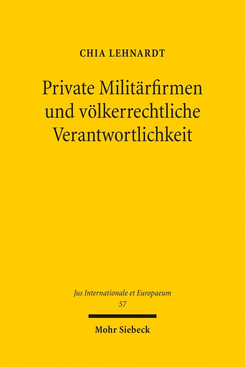 Private Militärfirmen und völkerrechtliche Verantwortlichkeit -  Chia Lehnardt