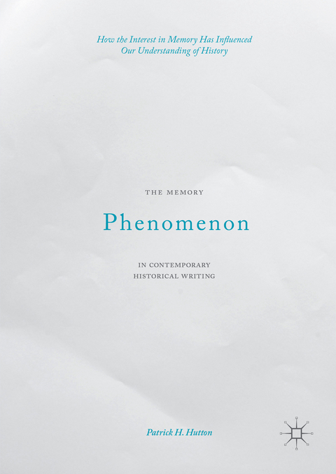 Memory Phenomenon in Contemporary Historical Writing -  Patrick H. Hutton