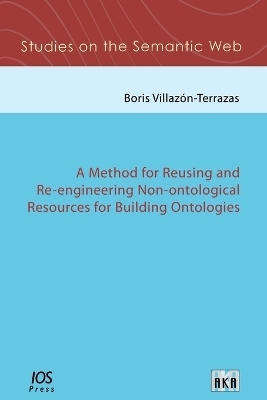 A Method for Reusing and Re-Engineering Non-Ontological Resources for Building Ontologies - B.M. Villazon-Terrazas