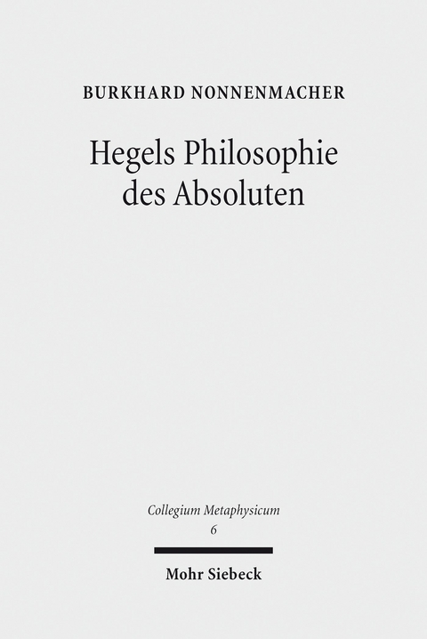 Hegels Philosophie des Absoluten -  Burkhard Nonnenmacher