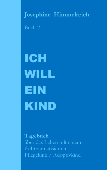 Ich will ein Kind - Josephine Himmelreich