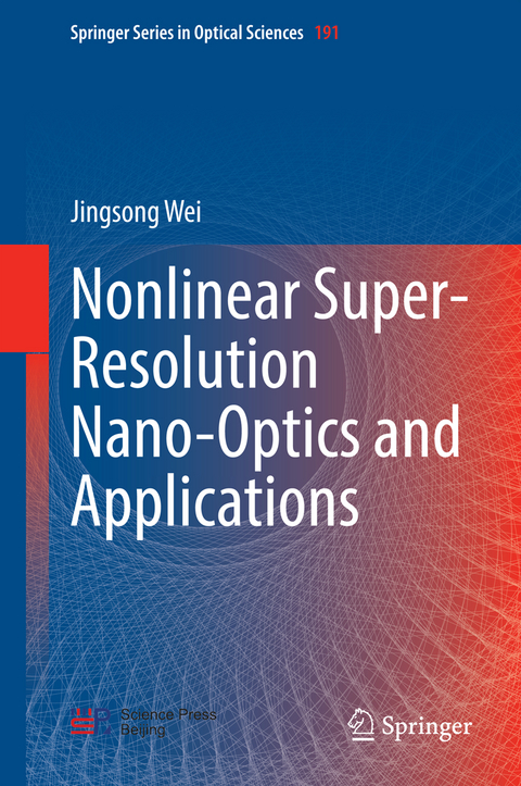 Nonlinear Super-Resolution Nano-Optics and Applications - Jingsong Wei