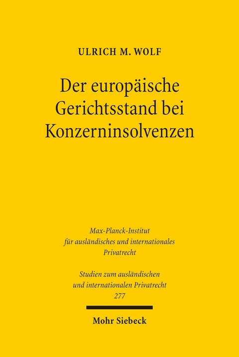 Der europäische Gerichtsstand bei Konzerninsolvenzen -  Ulrich M. Wolf