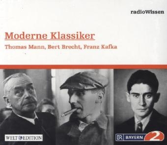 Moderne Klassiker - Thomas Mann, Bert Brecht, Franz Kafka, 1 Audio-CD