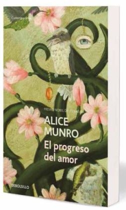 El progreso del amor - Alice Munro