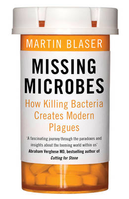 Missing Microbes - Martin Blaser