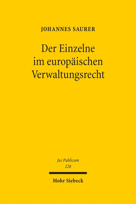 Der Einzelne im europäischen Verwaltungsrecht -  Johannes Saurer