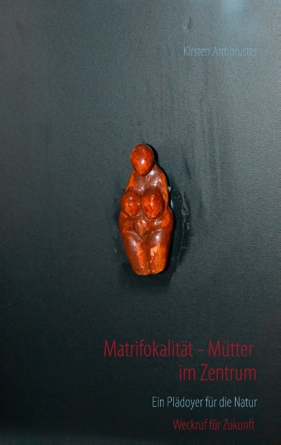 Matrifokalität - Mütter im Zentrum - Kirsten Armbruster