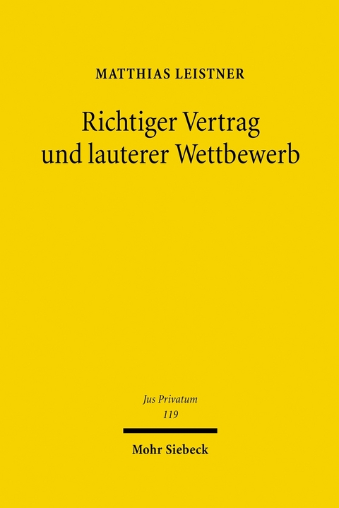 Richtiger Vertrag und lauterer Wettbewerb -  Matthias Leistner