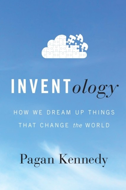 Inventology -  Pagan Kennedy