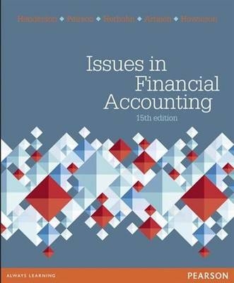 Issues in Financial Accounting - Scott Henderson, Graham Peirson, Kathy Herbohn, Tracy Artiach, Bryan Howieson