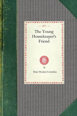 Young Housekeeper's Friend - Mary Cornelius