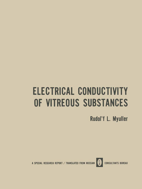 Electrical Conductivity of Vitreous Substances - Rudolf L. Myuller