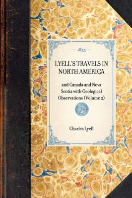 LYELL'S TRAVELS IN NORTH AMERICA and Canada and Nova Scotia with Geological Observations (Volume 2) -  Charles Lyell