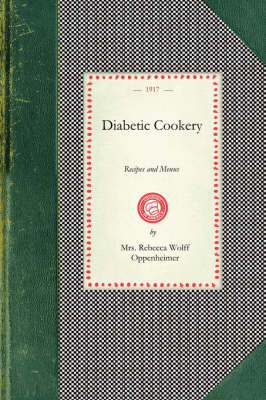 Diabetic Cookery -  Mrs Rebecca Wolff Oppenheimer