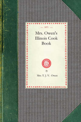 Mrs. Owen's Illinois Cook Book -  Mrs T J V