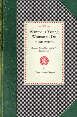 Wanted, a Young Woman to Do Housework -  Clara Helene Barker