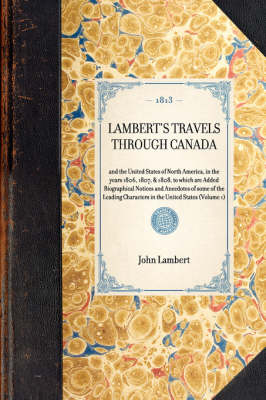 Lambert's Travels Through Canada Vol. 1 - John Lambert