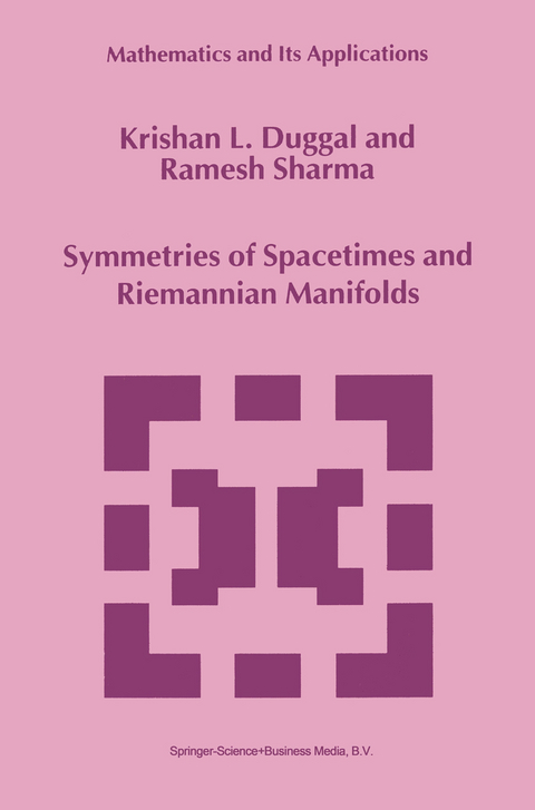 Symmetries of Spacetimes and Riemannian Manifolds - Krishan L. Duggal, Ramesh Sharma