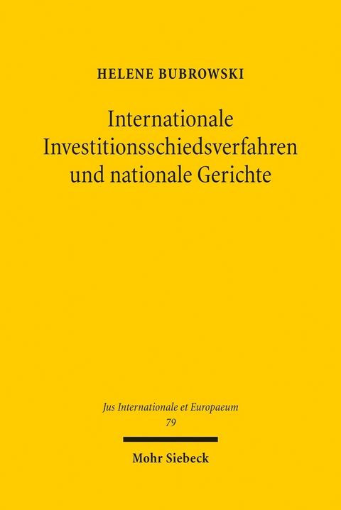 Internationale Investitionsschiedsverfahren und nationale Gerichte -  Helene Bubrowski