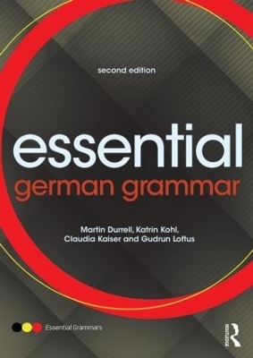 Essential German Grammar - Martin Durrell, Katrin Kohl, Gudrun Loftus, Claudia Kaiser