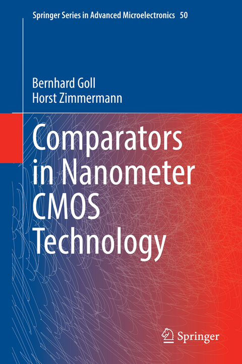 Comparators in Nanometer CMOS Technology - Bernhard Goll, Horst Zimmermann