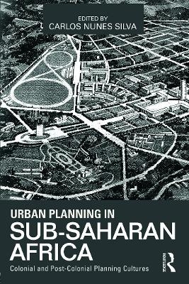 Urban Planning in Sub-Saharan Africa - Carlos Nunes Silva