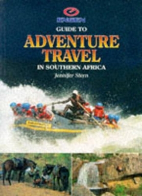Engen Guide to Adventure Travel in Southern Africa - Jennifer Stern