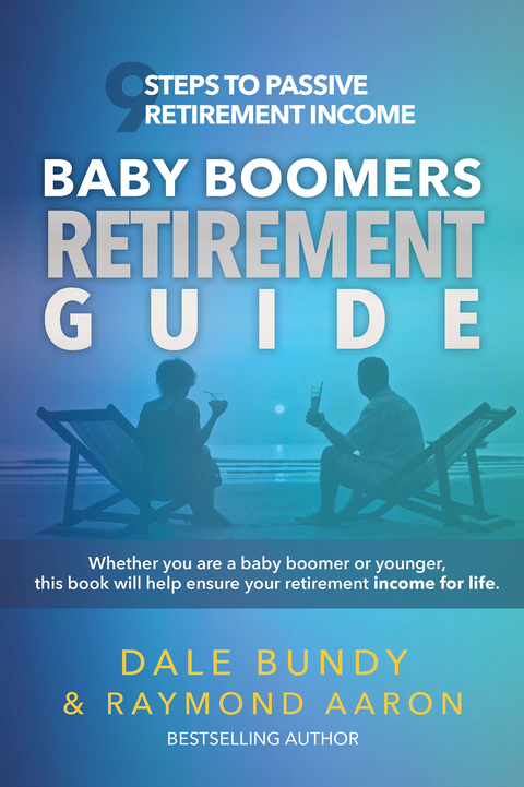 Baby Boomers Retirement Guide -  Raymond Aaron,  Dale Bundy