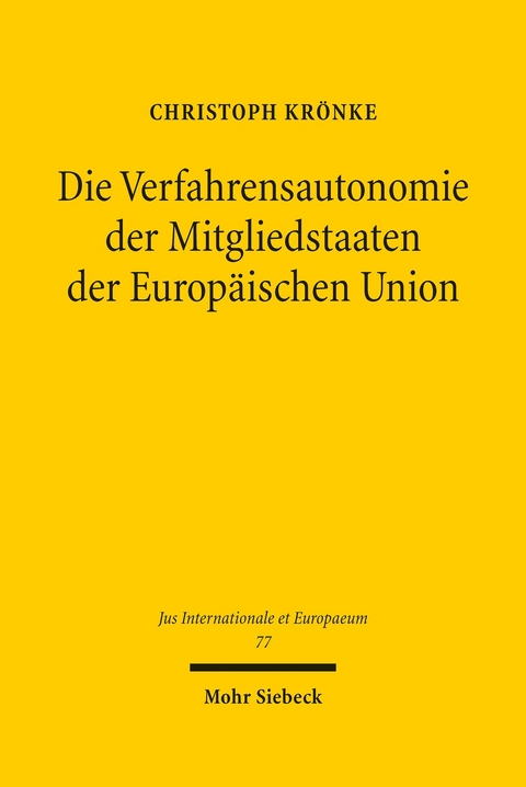 Die Verfahrensautonomie der Mitgliedstaaten der Europäischen Union -  Christoph Krönke