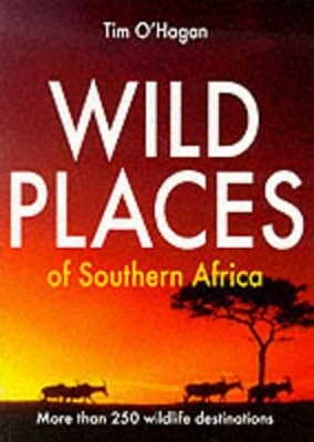 Wild Places of Southern Africa - Tim O'Hagan