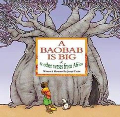 A Baobab is Big - Jacqui Taylor