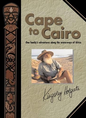 Cape to Cairo - Kingsley Holgate