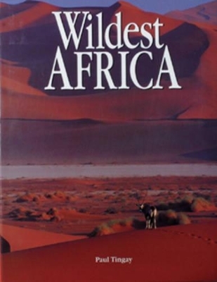 Wildest Africa - Paul Tingay