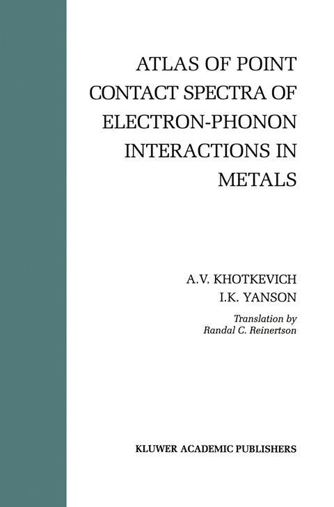 Atlas of Point Contact Spectra of Electron-Phonon Interactions in Metals - A.V. Khotkevich, Igor K. Yanson