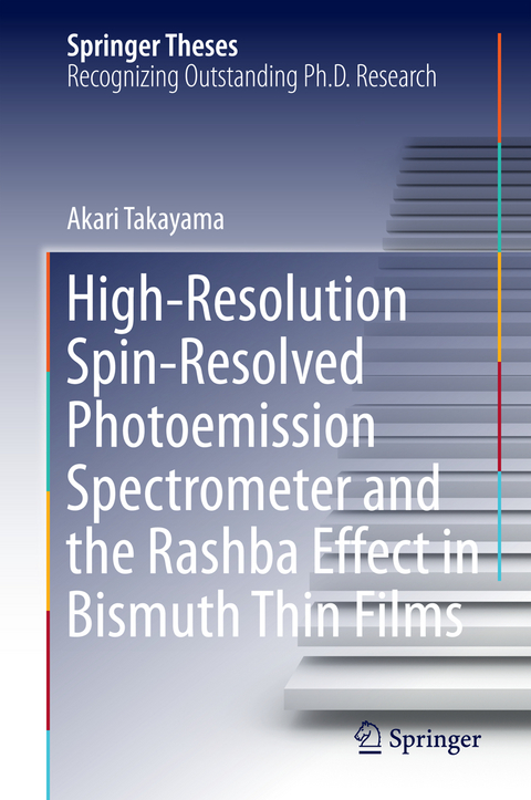 High-Resolution Spin-Resolved Photoemission Spectrometer and the Rashba Effect in Bismuth Thin Films - Akari Takayama