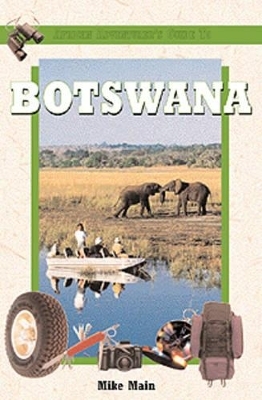 African Adventurer's Guide to Botswana - Michael Main