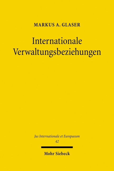 Internationale Verwaltungsbeziehungen -  Markus A. Glaser