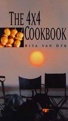 The 4 X 4 Cookbook - Rita van Dyk