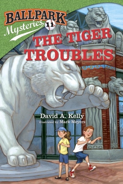 Ballpark Mysteries #11: The Tiger Troubles -  David A. Kelly