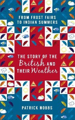 The Story of the British and Their Weather - Patrick Nobbs