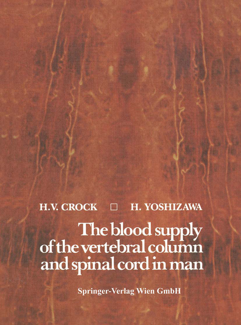 The blood supply of the vertebral column and spinal cord in man - H.V. Crock, H. Yoshizawa