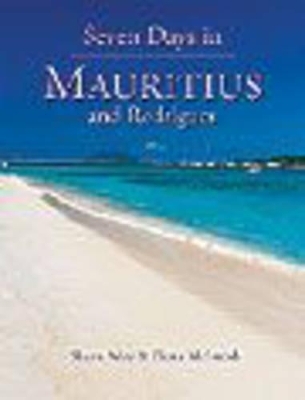 Seven Days in Mauritius and Rodrigues - Shaen Adey, Fiona McIntosh