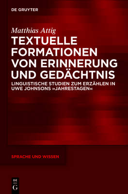 Textuelle Formationen von Erinnerung und Gedächtnis - Matthias Attig