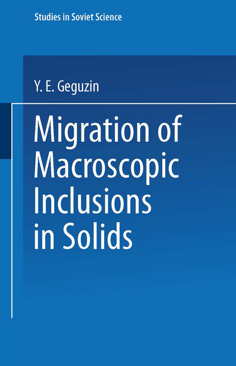 Migration of Macroscopic Inclusions in Solids - Y. E. Geguzin